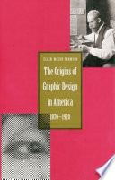 The origins of graphic design in America, 1870-1920 /