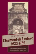 Clermont-de-Lodeve, 1633-1789 : fluctuations in the prosperity of a Languedocian cloth-making town /