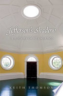 Jefferson's shadow : the story of his science /