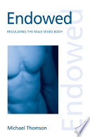 Endowed : regulating the male sexed body /