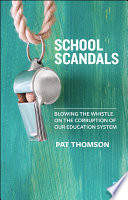 School scandals : blowing the whistle on the corruption of our education system /