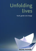 Unfolding lives : youth, gender and change /