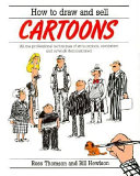 How to draw and sell cartoons : all the professional techniques of strip cartoon, caricature and artwork demonstrated /