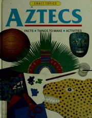 Aztecs : facts, things to make, activities /