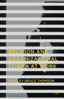 Religion and organizational stigma at work /