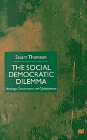 The social democratic dilemma : ideology, governance, and globalization /