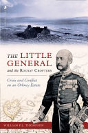 The little general and the Rousay crofters : crisis and conflict on an Orkney estate /