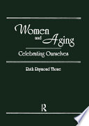 Women and aging : celebrating ourselves /