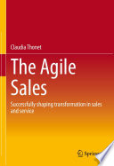 The Agile Sales : Successfully shaping transformation in sales and service /