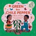 Green is a chile pepper : a book of colors /
