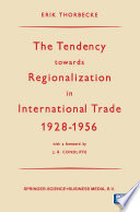 The Tendency towards Regionalization in International Trade 1928-1956 /