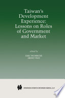 Taiwan's Development Experience: Lessons on Roles of Government and Market /