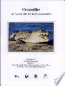 Crocodiles : an action plan for their conservation /