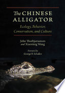 The Chinese alligator : ecology, behavior, conservation, and culture /