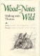 Wood-notes wild : walking with Thoreau /