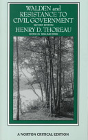 Walden ; and, Resistance to civil government : authoritative texts, Thoreau's journal, reviews, and essays in criticism /