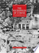 The necropolis of Cyrene : two hundred years of exploration /