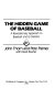 The hidden game of baseball : a revolutionary approach to baseball and its statistics /