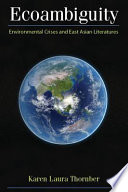 Ecoambiguity : environmental crises and East Asian literatures /