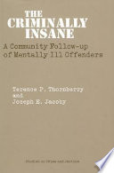 The criminally insane : a community follow-up of mentally ill offenders /