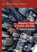 Mapping Tokyo in Fiction and Film  /