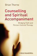 Counselling and spiritual accompaniment : bridging faith and person-centred therapy /