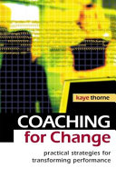Coaching for change : practical strategies for transforming performance /
