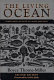 The living ocean : understanding and protecting marine biodiversity /