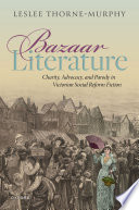 Bazaar literature : charity, advocacy, and parody in Victorian social reform fiction /