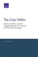 The crisis within : America's military and the struggle between the overseas and guardian paradigms /