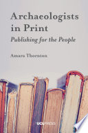 Archaeologists in print : publishing for the people /