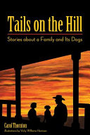 Tails on the hill : stories about a family and its dogs /