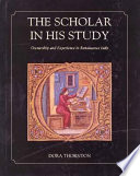 The scholar in his study : ownership and experience in Renaissance Italy /