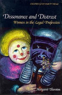 Dissonance and distrust : women in the legal profession /