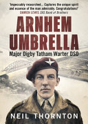 Arnhem umbrella : Major Digby Tatham Warter DSO /