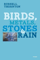 Birds, metals, stones & rain /