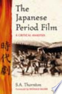 The Japanese period film : a critical analysis /