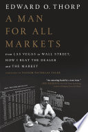 A man for all markets : from Las Vegas to Wall Street, how I beat the dealer and the market /