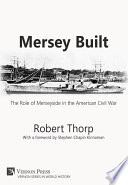 Mersey built : the role of Merseyside in the American Civil War /