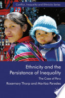 Ethnicity and the Persistence of Inequality : The Case of Peru /