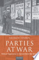 Parties at war : political organization in Second World War Britain /