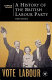 A history of the British Labour Party /