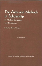 The aims and methods of scholarship in modern languages and literatures /