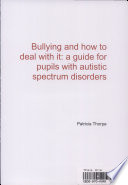 Bullying and how to deal with it : a guide for pupils with autistic spectrum disorders /