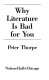Why literature is bad for you /