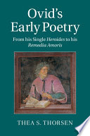 Ovid's early poetry from his single Heroides to his Remedia amoris /