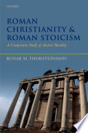 Roman Christianity and Roman Stoicism : a comparative study of ancient morality /