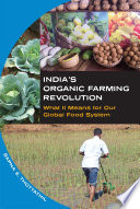 India's organic farming revolution : what it means for our global food system /