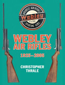 Webley air rifles, 1925-2005 /