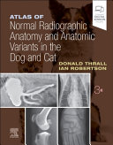 Atlas of normal radiographic anatomy and anatomic variants in the dog and cat /